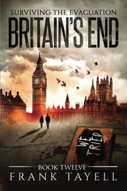 Surviving the Evacuation, Book 12: Britain's End (Volume 12)