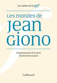 Les mondes de Jean Giono: Cinquantenaire de la mort de Jean Giono (2020)