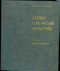 Lithic Use-Wear Analysis (Studies in Archaeology)