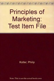 Principles of Marketing: Test Item File