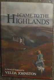 I Came to the Highlands: A Novel of Suspense