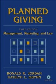 Planned Giving : Management, Marketing, and Law (Wiley Nonprofit Law, Finance and Management Series)