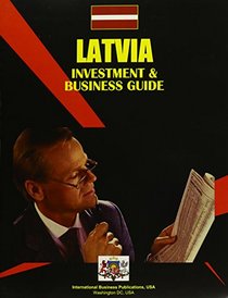 Latvia Investment & Business Guide (World Investment and Business Library)