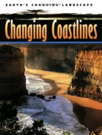 Changing Coastlines (Earths Changing Landscape)