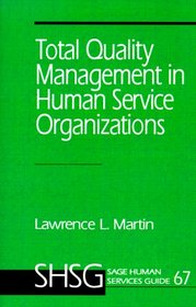 Total Quality Management in Human Service Organizations (SAGE Human Services Guides)