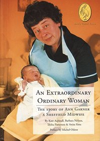 Extraordinary, Ordinary Woman: Story of Ann Garner, a Sheffield Midwife