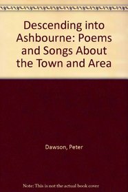 Descending into Ashbourne: Poems and Songs About the Town and Area