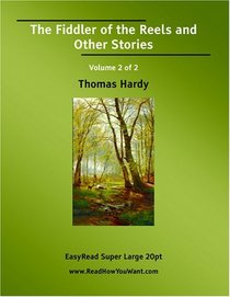 The Fiddler of the Reels and Other Stories Volume 2 of 2   [EasyRead Super Large 20pt Edition]
