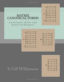 Matrix Canonical Forms: notational skills and proof techniques
