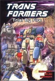Transformers, Book 7: Trial By Fire
