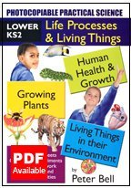 Lower KS2 Life Processes and Living Things: Photocopiable Practical Science