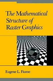 Mathematical Structure of Raster Graphics