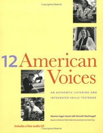 12 American Voices: An Authentic Listening and Integrated-Skills Text