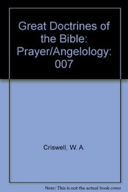 Prayer/Angelology (Great Doctrines of the Bible, Vol. 7)