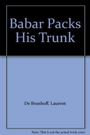Babar Packs His Trunk