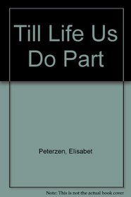Till Life Us Do Part