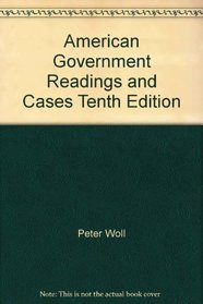 American Government Readings and Cases Tenth Edition