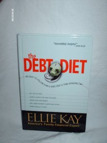 The Debt Diet: An Easy to Follow Plan to Shed Debt and Trim Spending
