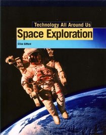 Space Exploration (Technology All Around Us)
