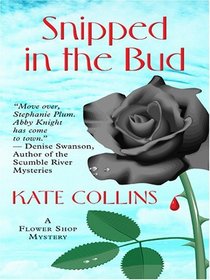 Snipped in the Bud (Flower Shop, Bk 4) (Large Print)
