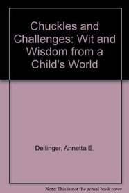 Chuckles and Challenges: Wit and Wisdom from a Child's World