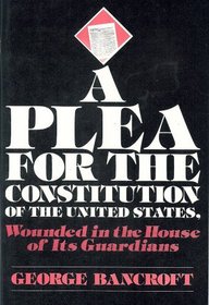 A Plea For The Constitution Of The United States