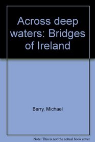 Across deep waters: Bridges of Ireland