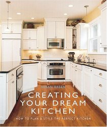 Creating Your Dream Kitchen: How to Plan & Style the Perfect Kitchen
