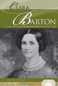 Clara Barton: Civil War Hero & American Red Cross Founder (Military Heroes)