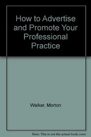 How to Advertise and Promote Your Professional Practice