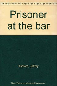 Prisoner at the bar