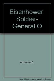 Eisenhower: Soldier, General O
