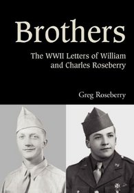 Brothers: The WWII Letters of William and Charles Roseberry