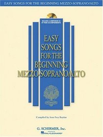 Easy Songs for the Beginning Mezzo-Soprano/Alto (Easy Songs for Beginning Singers)
