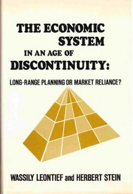 The Economic System in an Age of Discontinuity: Long-Range Planning or Market Reliance?