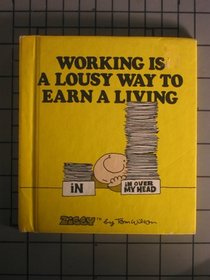 Working is a lousy way to earn a living