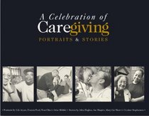 A Celebration of Caregiving: Portraits & Stories