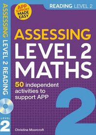 Assessing Level 2 Mathematics: Independent Activities to Support APP (Assessing Pupils' Progress)