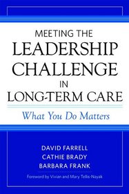Meeting the Leadership Challenge in Long-term Care: What You Do Matters