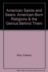 American Saints and Seers: American-Born Religions & the Genius Behind Them