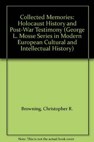 Collected Memories: Holocaust History and Post-War Testimony (George L. Mosse Series in Modern European Cultural and Intellectual History)