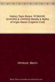 Beliefs and Myths of Anglo-Saxon England (Romans, Saxons and Vikings)