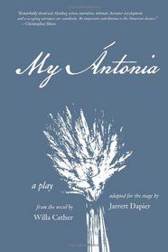 My Antonia - A Play Adapted from the Novel by Willa Cather