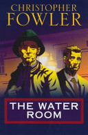 The Water Room (Bryant & May: Peculiar Crimes Unit, Bk 2) (Large Print)