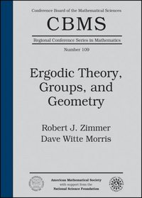 Ergodic Theory, Groups, and Geometry: Nsf-cbms Regional Research Conferences in the Mathematical Sciences June 22-26, 1998 University of Minnesota (Cbms Regional Conference Series in Mathematics)