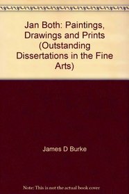JAN BOTH PAINT & DRAWINGS (Outstanding Dissertations in the Fine Arts)