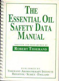 Essential Oil Safety Data Manual
