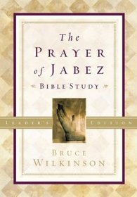 The Prayer of Jabez Bible Study Leader's Edition