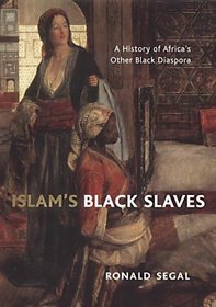 Islam's Black Slaves: The Other Black Disporia