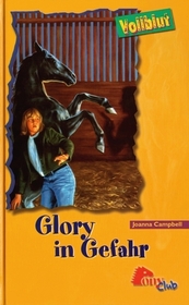 Glory in Gefahr (Glory in Danger) (Thoroughbred, Bk 16) (German Edition)